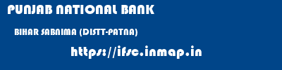 PUNJAB NATIONAL BANK  BIHAR SABNIMA (DISTT-PATNA)    ifsc code